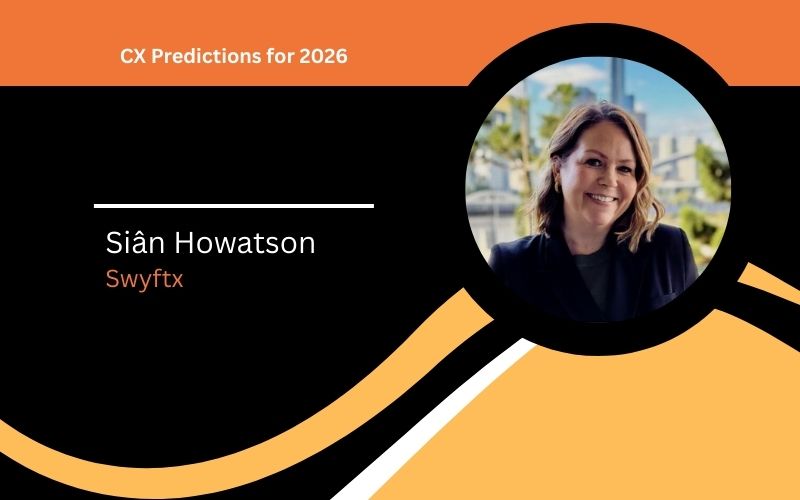 The future of CX is proactive and predictive – Interview with Swyftx’s Siân Howatson